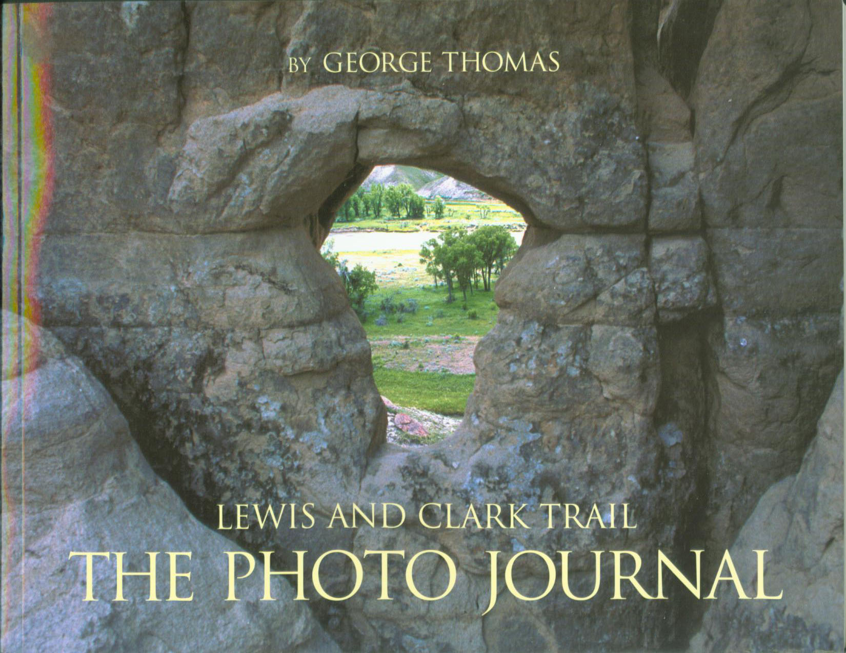 LEWIS AND CLARK TRAIL: the photo journal. 